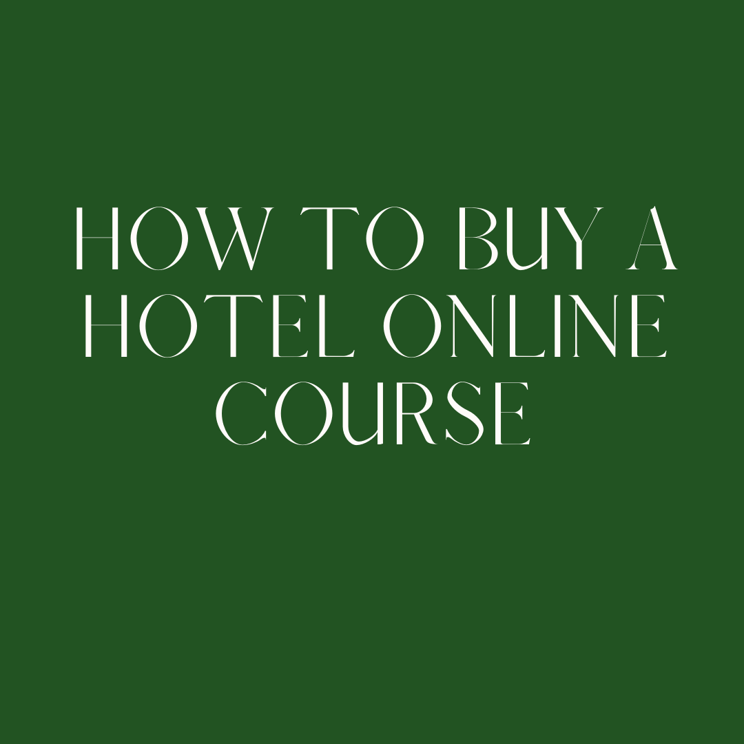 How to Buy a Hotel Online Course