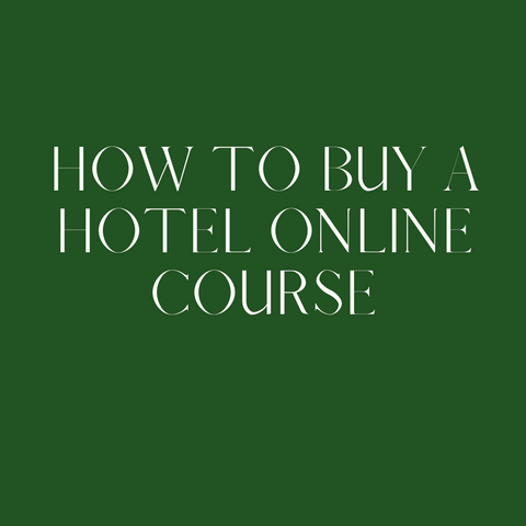 How to Buy a Hotel Online Course