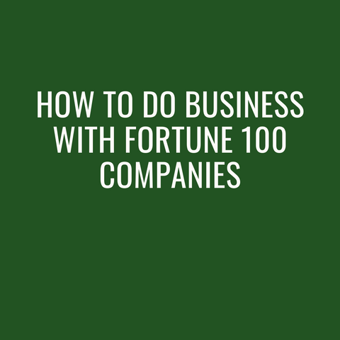 How to Do Business with a Fortune 100 Company